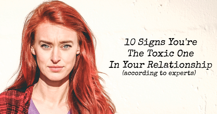 10-signs-you-re-the-toxic-one-in-your-relationship