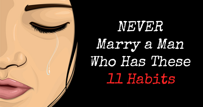 Never Marry A Man With These 11 Habits