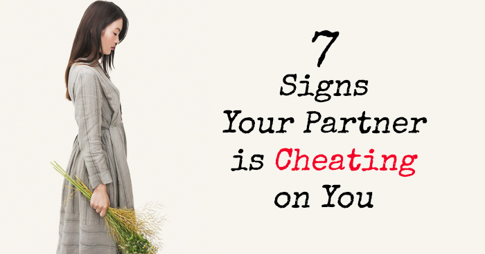 7 Signs Your Partner Is Cheating On You That Everyone Misses