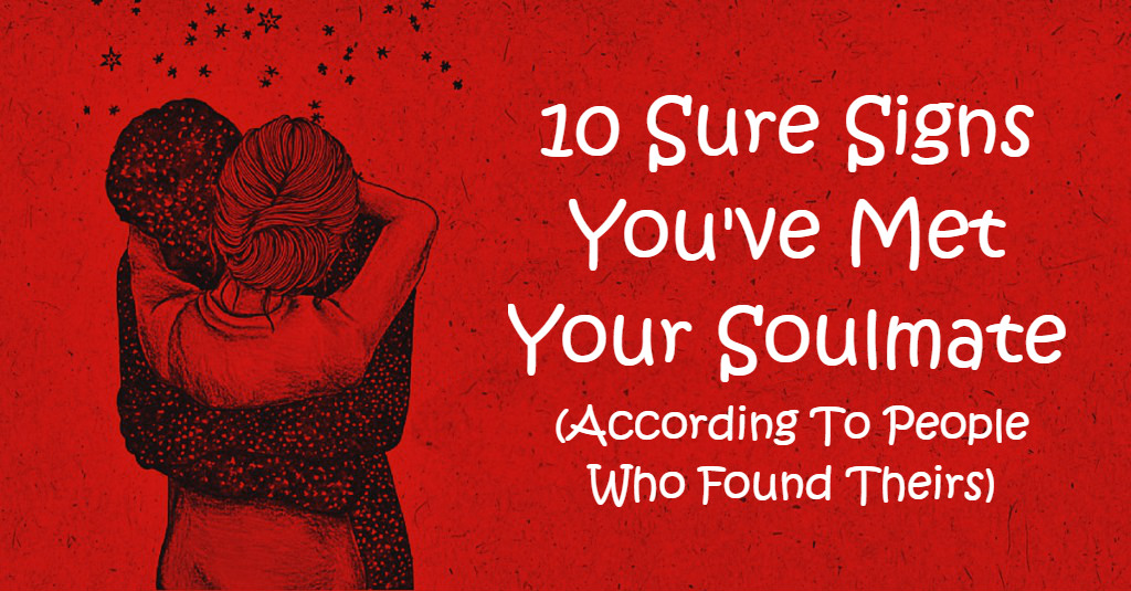 10 Sure Signs You've Met Your Soulmate, According To People Who Found ...