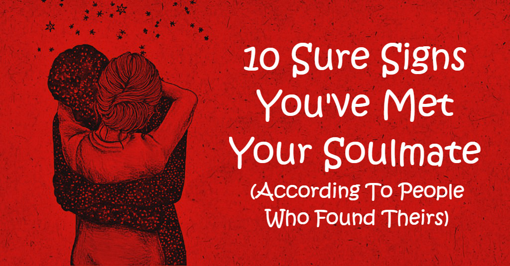 10 Sure Signs Youve Met Your Soulmate According To People Who Found 3185